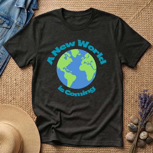 A New World is Coming Short-Sleeve Unisex T-Shirt