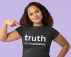 The Truth Is Complicated Women's Relaxed T-Shirt